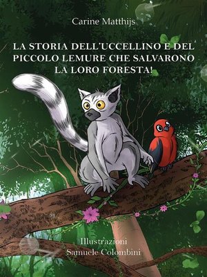 cover image of La storia dell'uccellino e del piccolo lemure che salvarono la loro foresta!